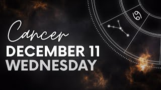 Cancer  Daily Horoscope  December 11 2024 [upl. by Slohcin]