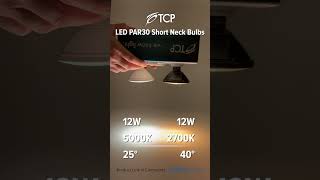 TCP PAR30 LEDs 2700K vs 5000k amp 25° vs 40° youtubeshorts ledlights TCPLighting ​ [upl. by Nonnaer237]