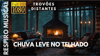 CHUVA LEVE NO TELHADO COM TROVÕES DISTANTES [upl. by Lloyd187]