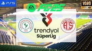 FC 25  Çaykur Rizespor vs Antalyaspor  Trendyol Süper Lig 2425  PS5 [upl. by Ayot]