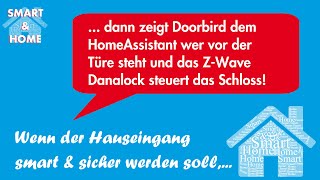 Smarter Hauseingang mit Doorbird ZWave Danalock und Home Assistant [upl. by Lancey]