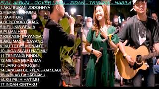 FULL ALBUM – COVER LAGU – ZIDAN – TRISUKA – NABILA [upl. by Ramberg]