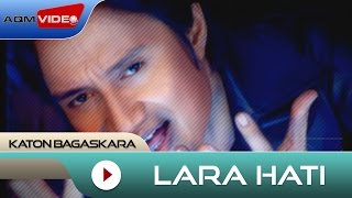 Katon Bagaskara  Lara Hati  Official Video [upl. by Enerol]