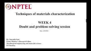 Week 4 Techniques of Materials Characterization  Problem solving Session [upl. by Alessig]