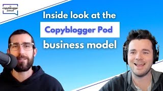 The Copywriter who Saved the Grand Canyon and an Inside Look at the Copyblogger Pod Business Model [upl. by Erapsag]