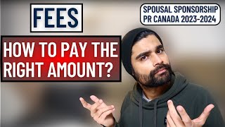 PAY the RIGHT FEES  Spousal Sponsorship  PR Canada 2023  2024 [upl. by Isoj131]