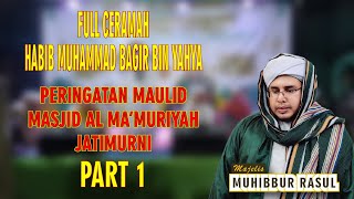 PART 1  Ceramah FULL Habib Muhammad Bagir Bin Yahya  Masjid AL MAMURIYAH  Muhibbur Rasul [upl. by Zobe131]