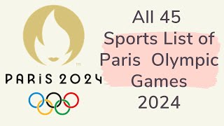 All 45 Sports List of Paris Olympic Games 2024  Paris France 2024 [upl. by Lamonica121]