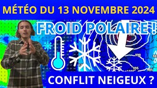 MÉTÉO du 13 Novembre 2024  FROID POLAIRE CONFLIT NEIGEUX TEMPÊTE [upl. by Holle]