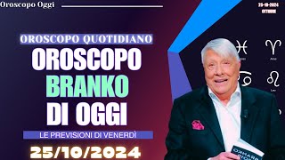 Oroscopo di Branko del 25 Ottobre 2024 Previsioni Zodiacali di Oggi [upl. by Yerak482]