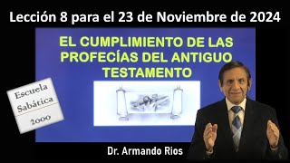 El cumplimiento de las profecías del Antiguo Testamento Lección 8 para el 23 de noviembre de 2024 [upl. by Hiroshi]