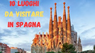 10 LUOGHI da VISITARE in SPAGNA  guida [upl. by Edals872]