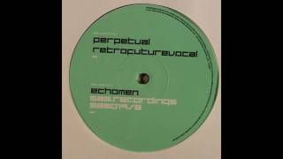 Echomen ‎– Perpetual Retrofuturevocal HD [upl. by Uda]