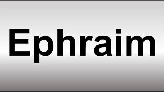 How to Pronounce Ephraim BIBLE [upl. by Oca]