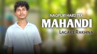 NagPuriHardMixDjMahamdiLagaKeRakhaDjRubinBabuRaiganjDjrAJESHST [upl. by Strawn]