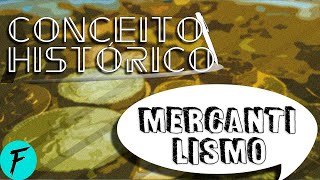 Conceito Histórico  Mercantilismo [upl. by Leasia]