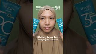 Mana yg lebih oil control SPF 35  50 Blotting paper test 2 sunscreen wardah acne calming [upl. by Harland138]