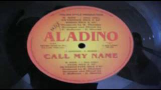 Aladino Call my Name [upl. by Kaliope557]