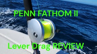 REVIEW PENN Fathom II Lever Drag Reel  Worth Buying 40N HS CONVENTIONAL REEL [upl. by Maible]