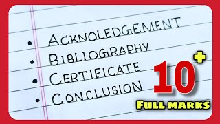 How to write  Acknowledgement Bibliography Certificate Conclusion for project file [upl. by Raymund356]