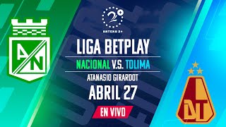 NACIONAL VS TOLIMA  EN VIVO  LIGA BETPLAY [upl. by Cheyne]