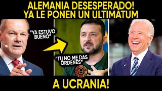 ALEMANIA DESESPERADO YA LE PONEN UN ULTIMÁTUM A UCRANIA [upl. by Sialac]