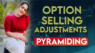 How to do Pyramiding Option Selling adjustments [upl. by Hteb]