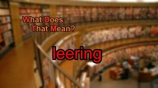 What does leering mean [upl. by Thekla93]