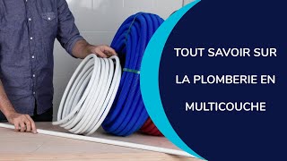 Tout savoir sur la plomberie en Multicouche [upl. by Mulcahy]