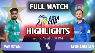 PAK vs AFG MATCH HIGHLIGHTS 2022  ASIA CUP SUPER FOUR MATCH  PAKISTAN VS AFGHANISTAN HIGHLIGHTS [upl. by Parry]