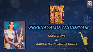 Preenayamo Vasudevam🙏  Saxophone🎷Akshatha Devadiga Udupi [upl. by Meadow784]