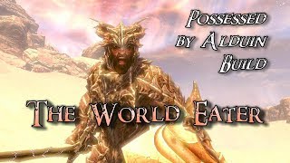 Skyrim Build  The World Eater  Possessed by Alduin Character Build [upl. by Bohi]