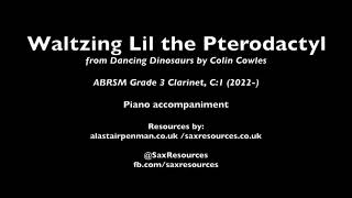 Waltzing Lil the Pterodactyl by Colin Cowles Piano accompaniment ABRSM Clarinet Grade 3 [upl. by Naehgem312]