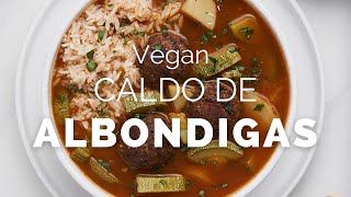 Caldo de Albondigas Vegan Mexican Meatball Soup [upl. by Nayar482]