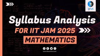 Syllabus Analysis Of IIT JAM 2025  IFAS [upl. by Dennie]