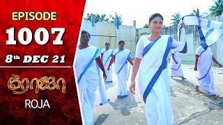 ROJA Serial  Episode 1007  8th Dec 2021  Priyanka  Sibbu Suryan  Saregama TV Shows Tamil [upl. by Holey]