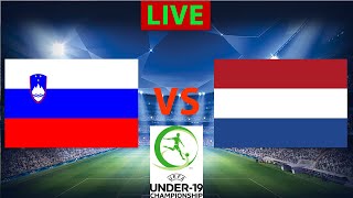 ⚽️ Slovenia U19 vs Netherlands U19 LIVE  UEFA European U19 Football Championship [upl. by Yeliak]