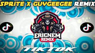 Tiktok Viral  SPRITE x GUYGEEGEE Remix  Dj Ericnem [upl. by True]