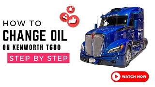 KENWORTH T680 Oil Change  StepbyStep GUIDE [upl. by Eiggam]