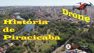 Conheça a história de Piracicaba  Get to know the history of Piracicaba  Brazil Drone Legal EP28 [upl. by Terryn]