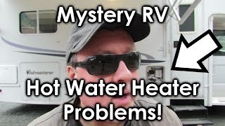 Mystery RV Water Heater Problems [upl. by Eramal]