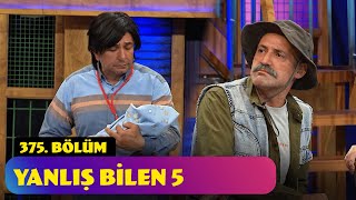 Yanlış Bilen 5  375 Bölüm Güldür Güldür Show [upl. by Rocher]