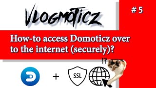 Howto access Domoticz over the internet securely 🔥 🔥 🔥 [upl. by Notsur]