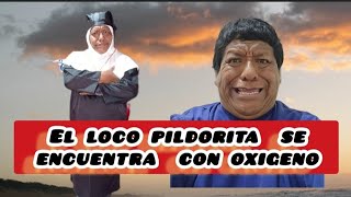 El loco pildorita se encuentra mal de salud SOLO SE ENCUENTRA CON OXIGENO [upl. by Hollander]