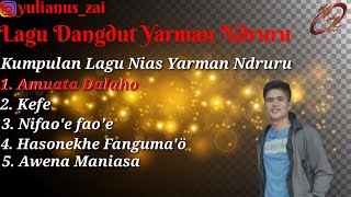 Kumpulan Lagu Nias Yarman Ndruru  Yulianus Zai [upl. by Hanley]