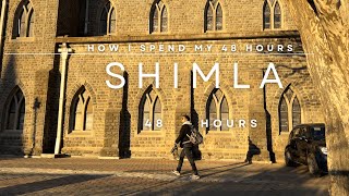 MY 48 HOURS IN SHIMLA  STORY VLOG [upl. by Nibbor]