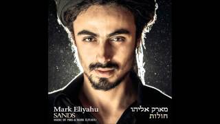 Mark Eliyahu  I Will Seek For You At Dawn by Piris Eliyahu  Sands [upl. by Nosecyrb]