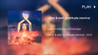 Jhené Aiko  alive amp well gratitude mantra • 528Hz Conversion [upl. by Gnuhp876]