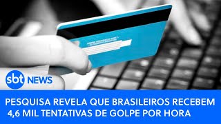 Pesquisa revela que brasileiros recebem 46 mil tentativas de golpe por hora [upl. by Aliuqaj534]