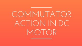 Commutator Action in DC Motor [upl. by Sirovart262]